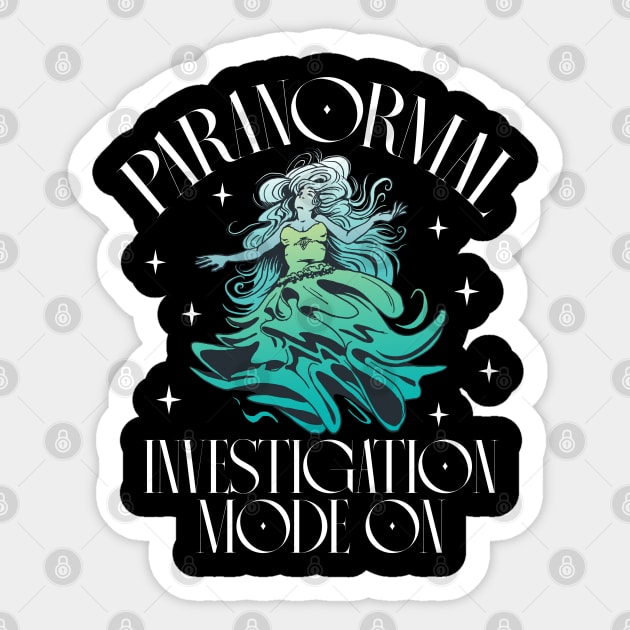 Paranormal Investigation Mode On - Haunted Location Sticker by Modern Medieval Design